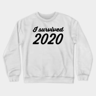 I Survived 2020 Crewneck Sweatshirt